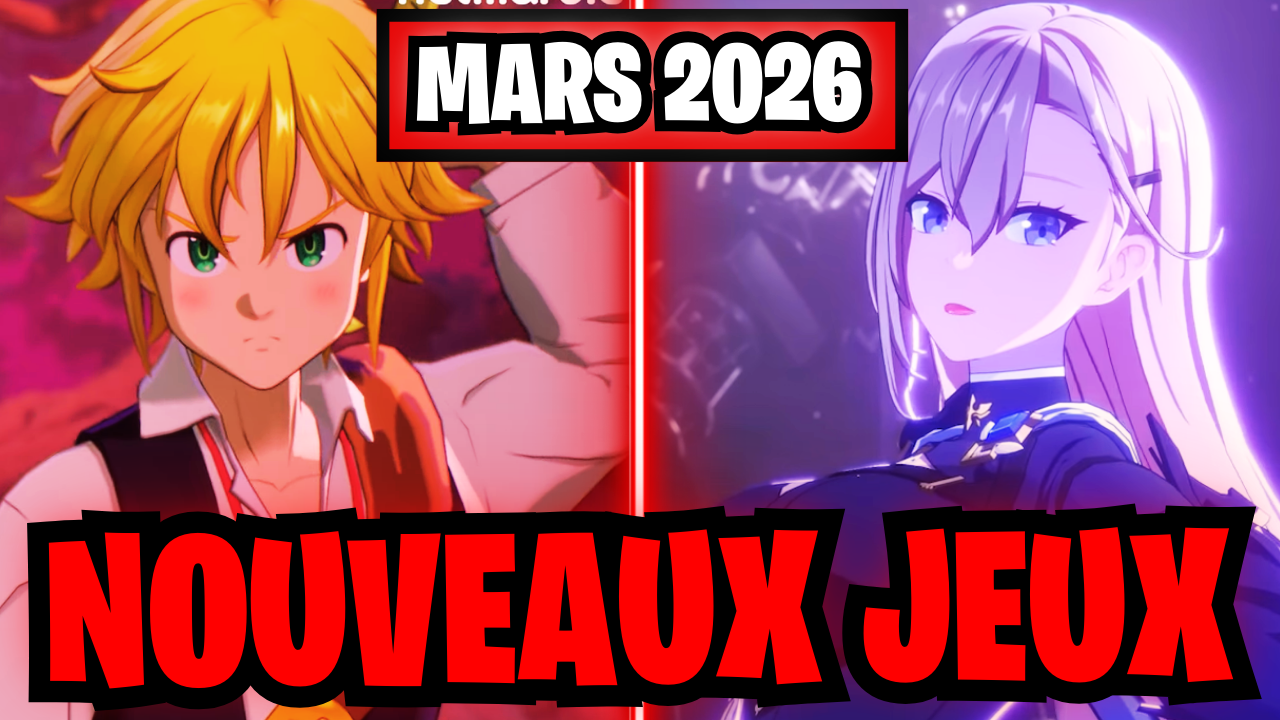 Le calendrier ultime des sorties Gacha et Mobile : Mars 2026 va tout casser !